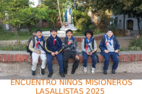  ENCUENTRO NIÑOS MISIONEROS LASALLISTAS 2025