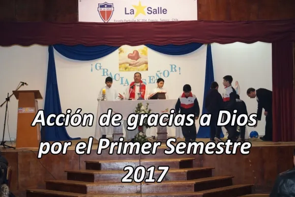 Acción de gracias a Dios por el Primer Semestre 2017