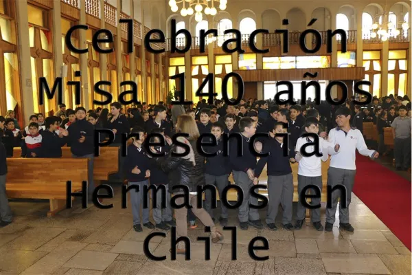 Celebración Misa 140 años Presencia Hermanos en Chile