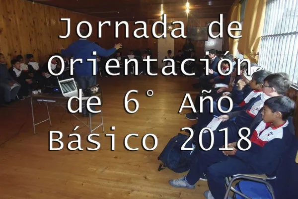 Jornada de Orientación de 6° Año Básico